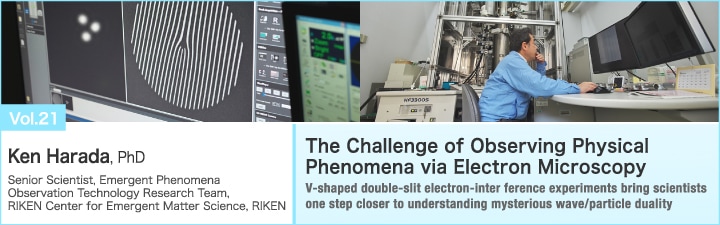 The Challenge of Observing Physical Phenomena via
Electron Microscopy V-shaped double-slit electron-inter ference experiments bring scientists one step closer to understanding mysterious wave/particle duality